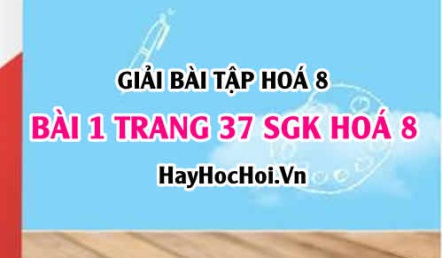 Giải bài 1 trang 37 SGK Hoá 8: Quy tắc, cách tính hoá trị của một nguyên tố, nhóm nguyên tử